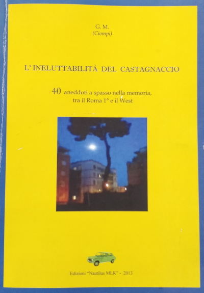 40 aneddoti a spasso nella memoria, tra il Roma 1° e il West